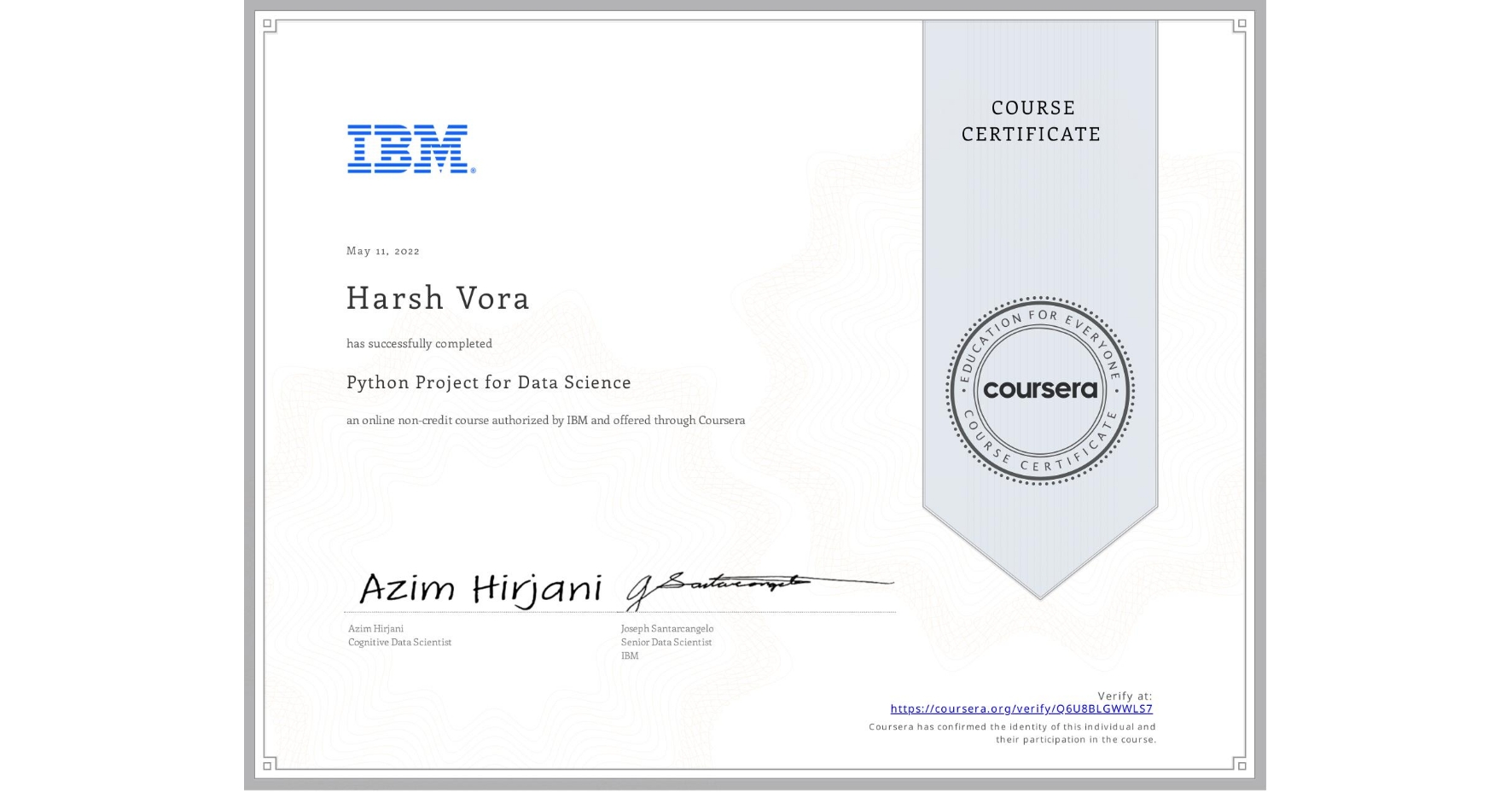 View certificate for Harsh Vora, Python Project for Data Science, an online non-credit course authorized by IBM and offered through Coursera