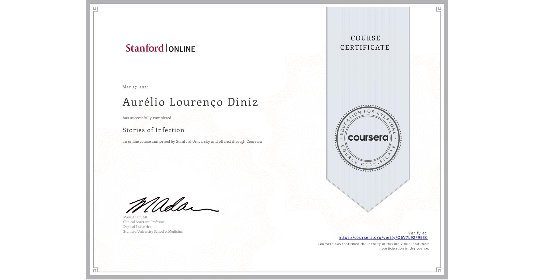 View certificate for Aurélio Lourenço Diniz, Stories of Infection, an online non-credit course authorized by Stanford University and offered through Coursera