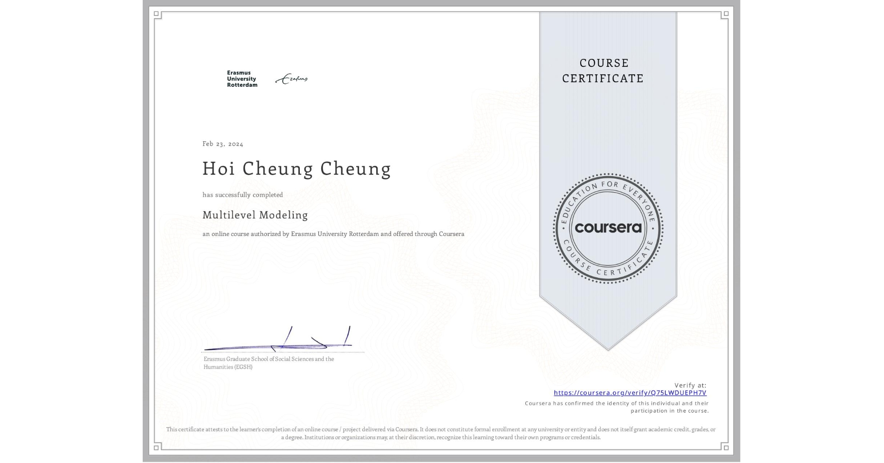 View certificate for Hoi Cheung Cheung, Multilevel Modeling, an online non-credit course authorized by Erasmus University Rotterdam and offered through Coursera