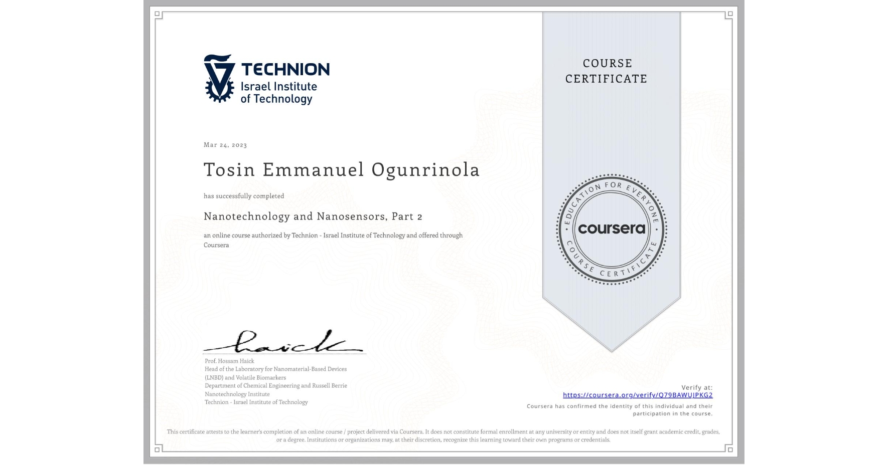 View certificate for Tosin Emmanuel Ogunrinola, Nanotechnology and Nanosensors, Part 2, an online non-credit course authorized by Technion - Israel Institute of Technology and offered through Coursera