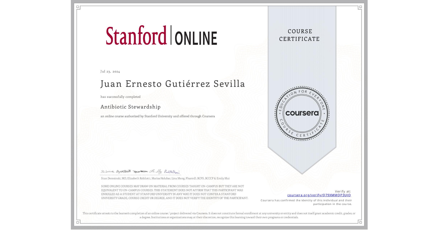 View certificate for Juan Ernesto Gutiérrez Sevilla  , Antibiotic Stewardship , an online non-credit course authorized by Stanford University and offered through Coursera