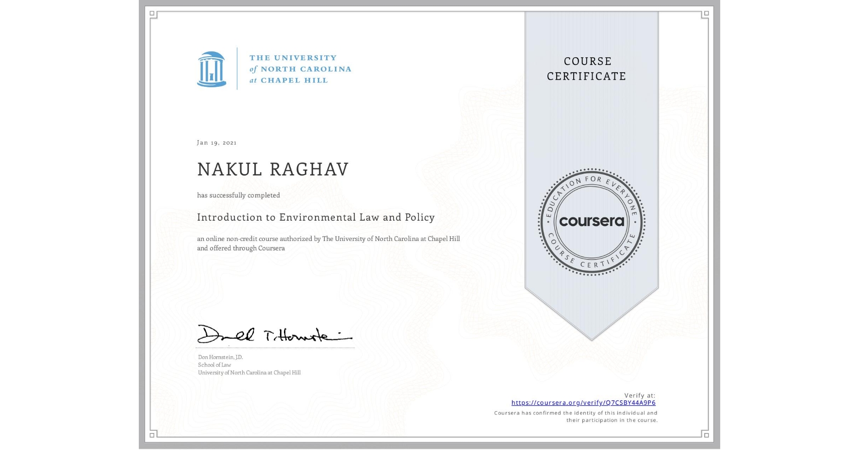 View certificate for NAKUL RAGHAV , Introduction to Environmental Law and Policy, an online non-credit course authorized by The University of North Carolina at Chapel Hill and offered through Coursera