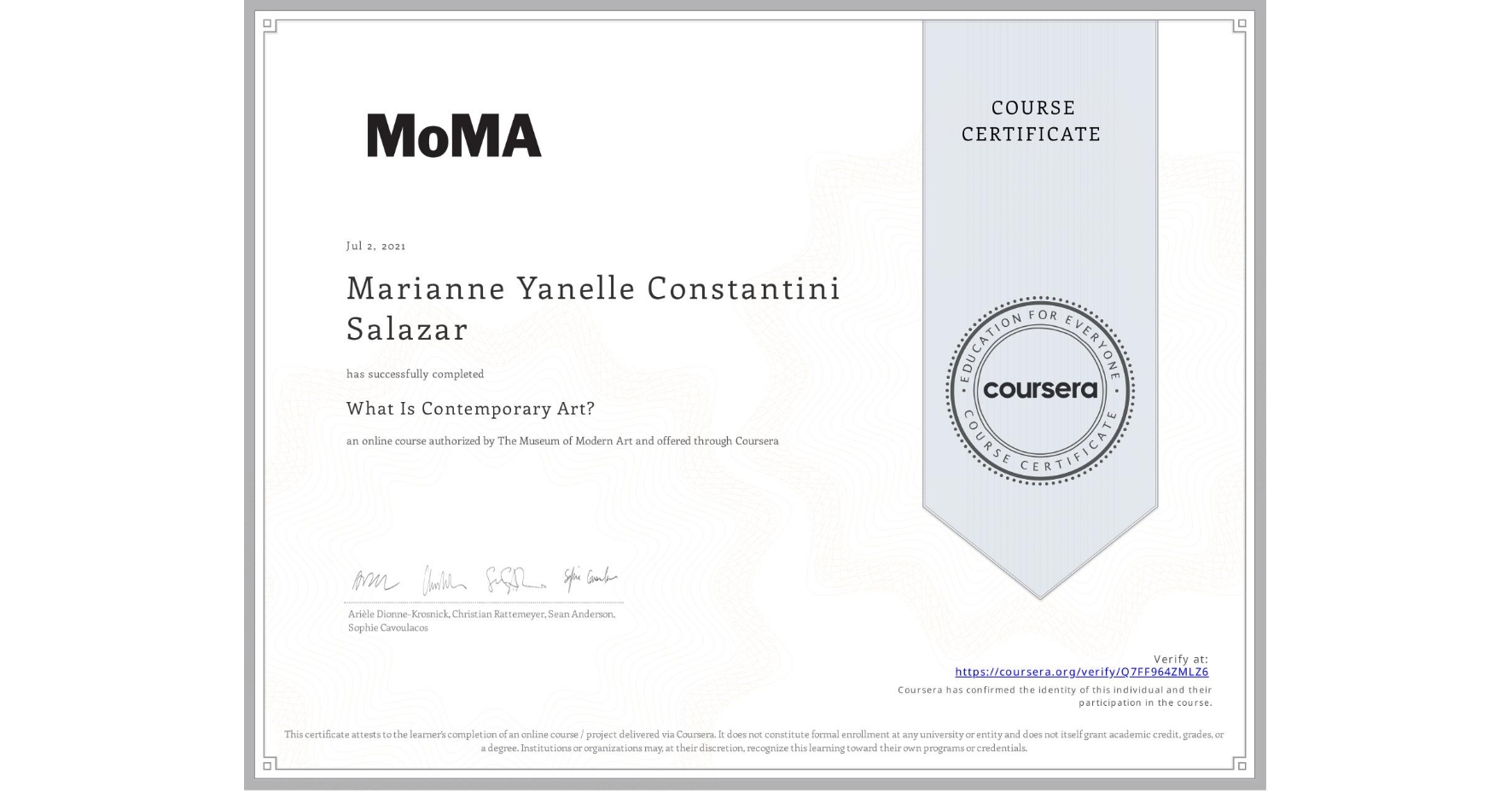 View certificate for Marianne Yanelle Constantini Salazar, What Is Contemporary Art?, an online non-credit course authorized by The Museum of Modern Art and offered through Coursera