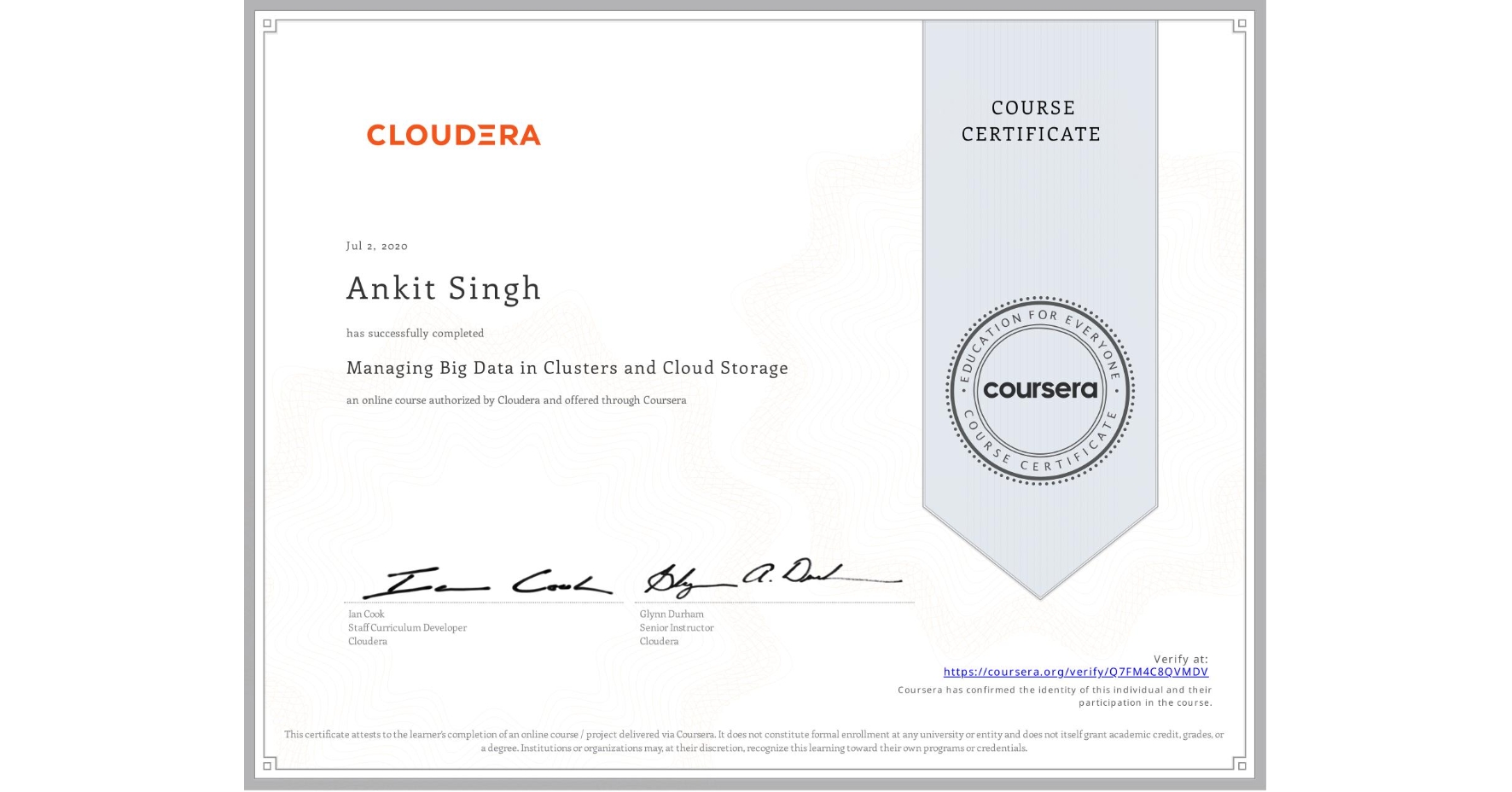 View certificate for Ankit Singh, Managing Big Data in Clusters and Cloud Storage, an online non-credit course authorized by Cloudera and offered through Coursera