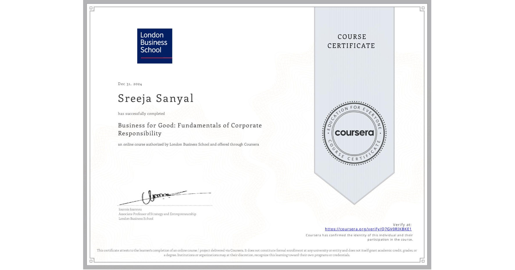 View certificate for Sreeja Sanyal, Business for Good: Fundamentals of Corporate Responsibility, an online non-credit course authorized by London Business School and offered through Coursera