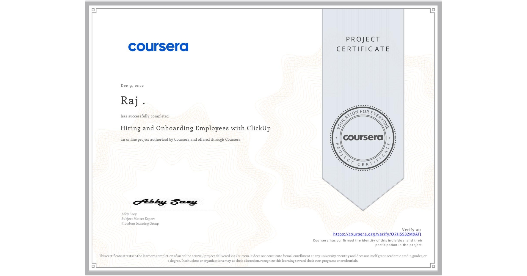 View certificate for Raj ., Hiring and Onboarding Employees with ClickUp, an online non-credit course authorized by Coursera and offered through Coursera