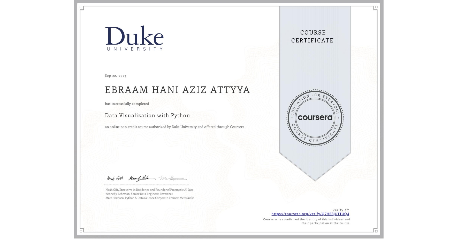 View certificate for EBRAAM HANI AZIZ  ATTYYA, Data Visualization with Python, an online non-credit course authorized by Duke University and offered through Coursera