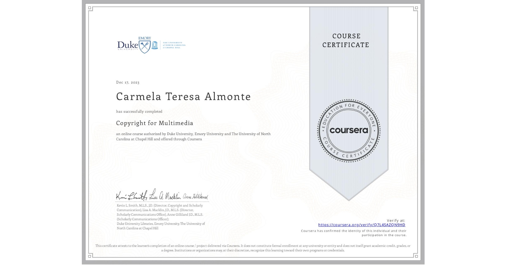 View certificate for Carmela Teresa Almonte, Copyright for Multimedia, an online non-credit course authorized by Duke University, Emory University & The University of North Carolina at Chapel Hill and offered through Coursera