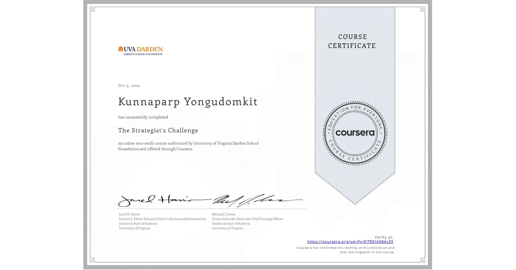 View certificate for Kunnaparp Yongudomkit, The Strategist's Challenge, an online non-credit course authorized by University of Virginia Darden School Foundation and offered through Coursera