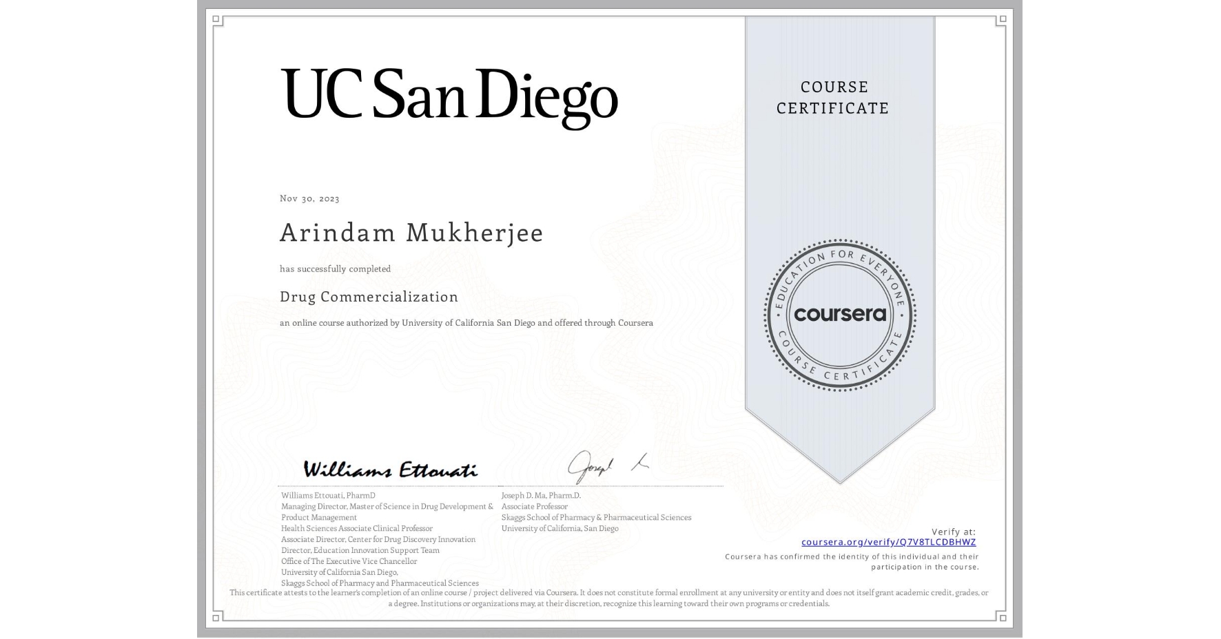 View certificate for Arindam Mukherjee, Drug Commercialization , an online non-credit course authorized by University of California San Diego and offered through Coursera