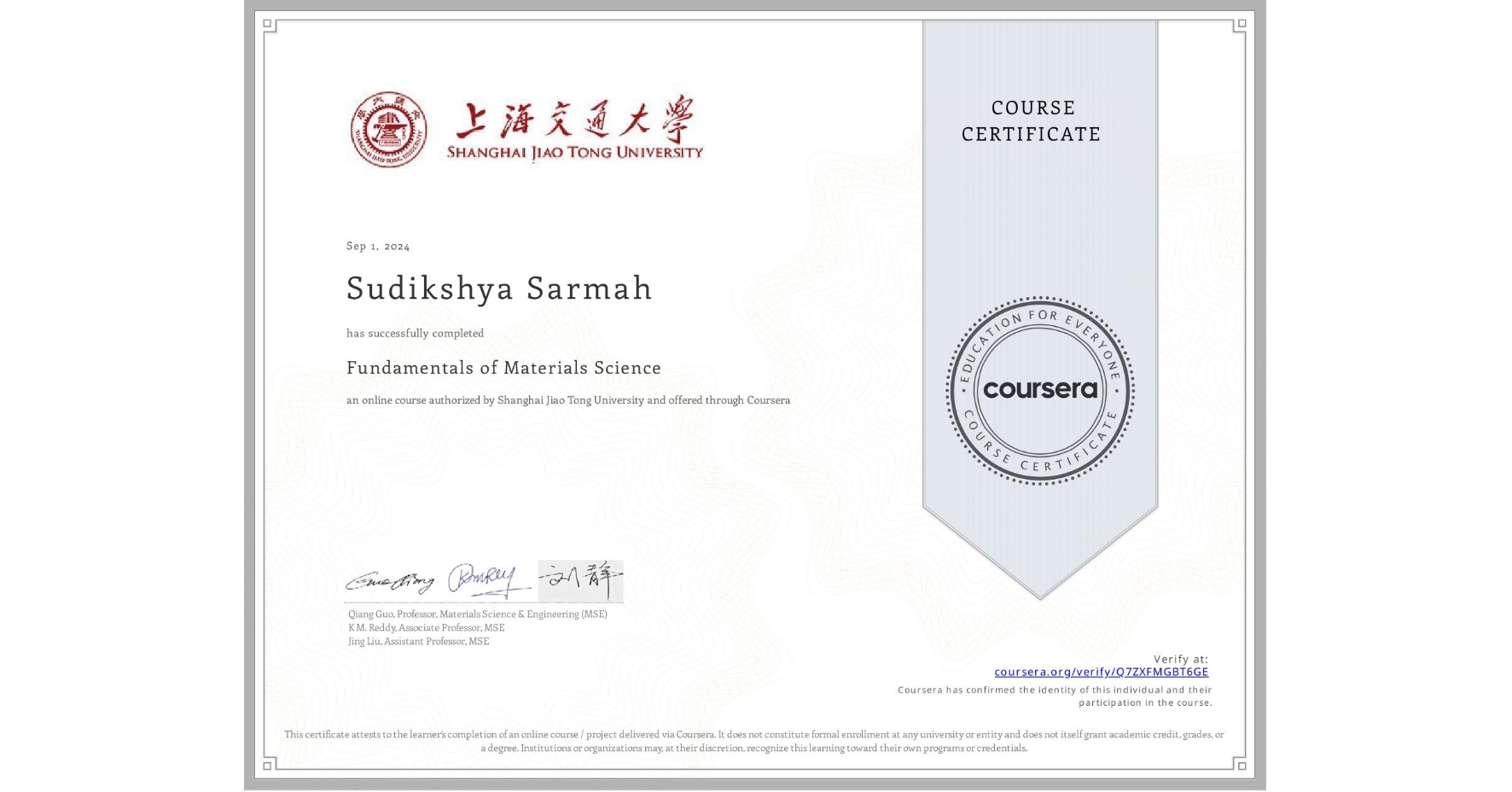 View certificate for Sudikshya Sarmah, Fundamentals of Materials Science, an online non-credit course authorized by Shanghai Jiao Tong University and offered through Coursera