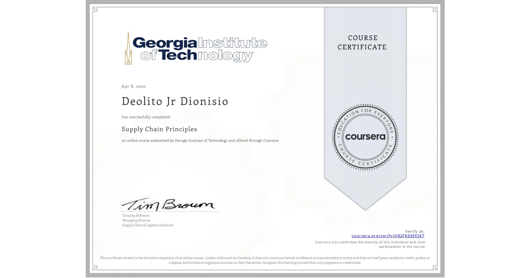 View certificate for Deolito Jr  Dionisio, Supply Chain Principles, an online non-credit course authorized by Georgia Institute of Technology and offered through Coursera