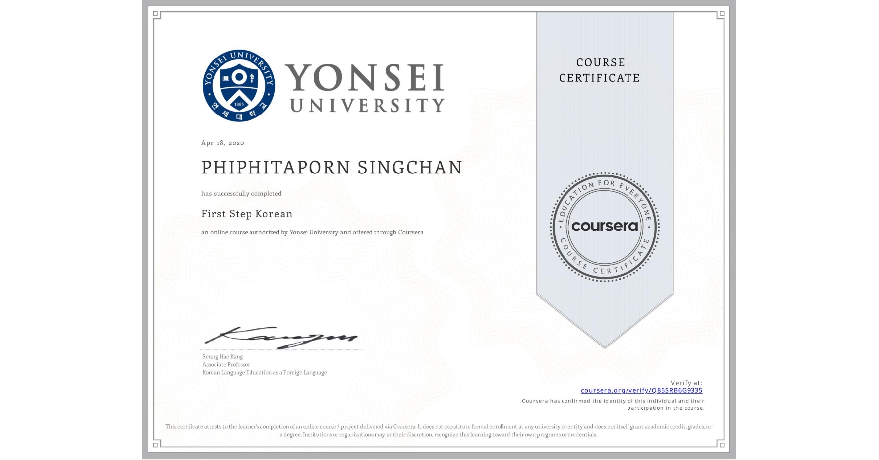 View certificate for PHIPHITAPORN SINGCHAN, First Step Korean, an online non-credit course authorized by Yonsei University and offered through Coursera