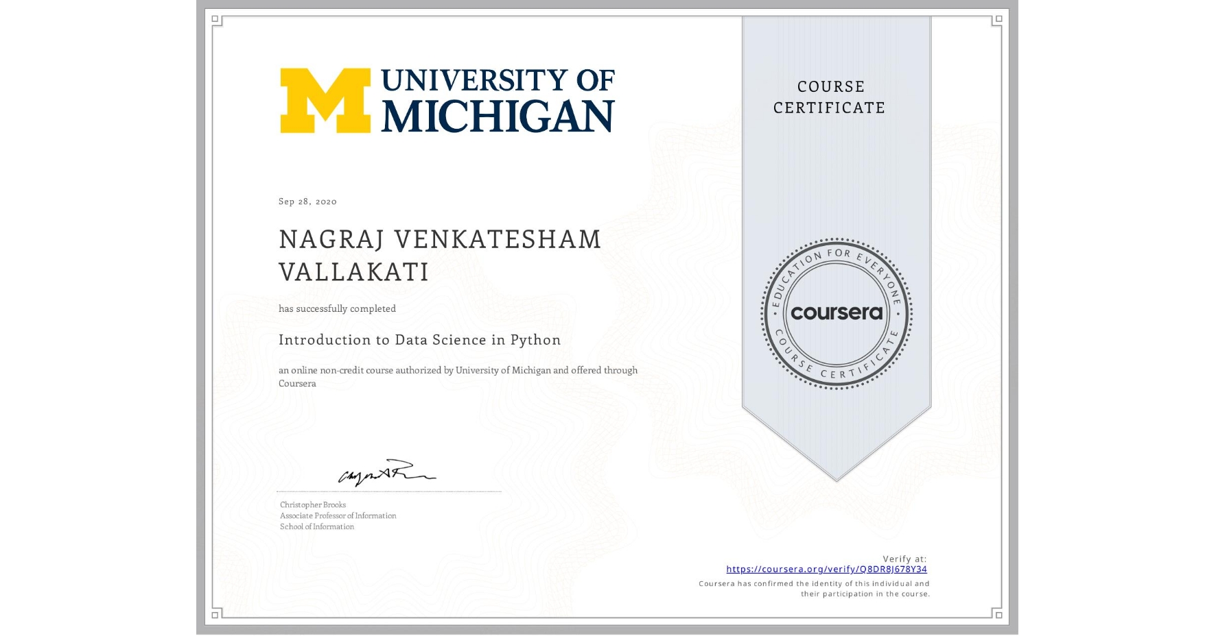 View certificate for NAGRAJ VENKATESHAM  VALLAKATI, Introduction to Data Science in Python, an online non-credit course authorized by University of Michigan and offered through Coursera