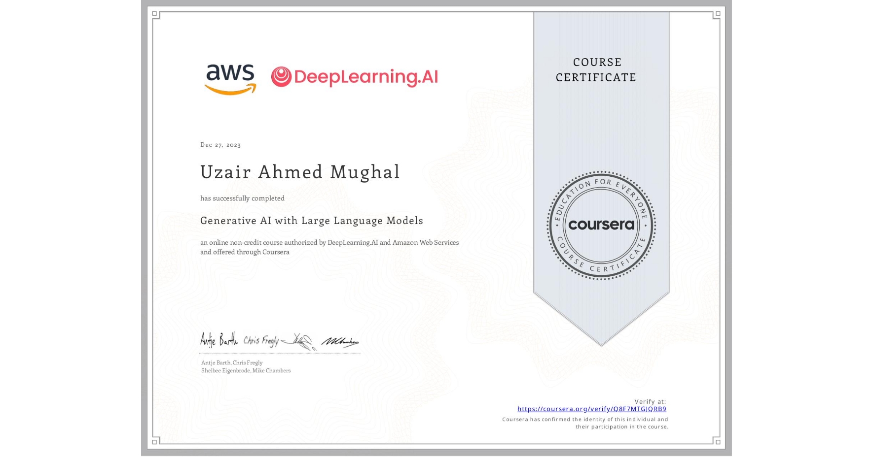 View certificate for Uzair Ahmed Mughal , Generative AI with Large Language Models, an online non-credit course authorized by DeepLearning.AI & Amazon Web Services and offered through Coursera