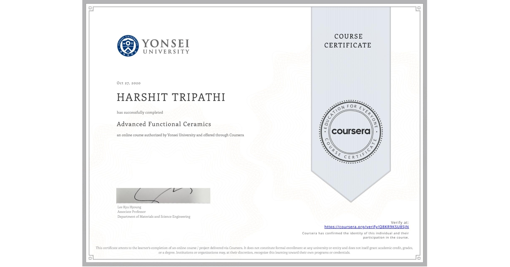 View certificate for HARSHIT TRIPATHI, Advanced Functional Ceramics, an online non-credit course authorized by Yonsei University and offered through Coursera
