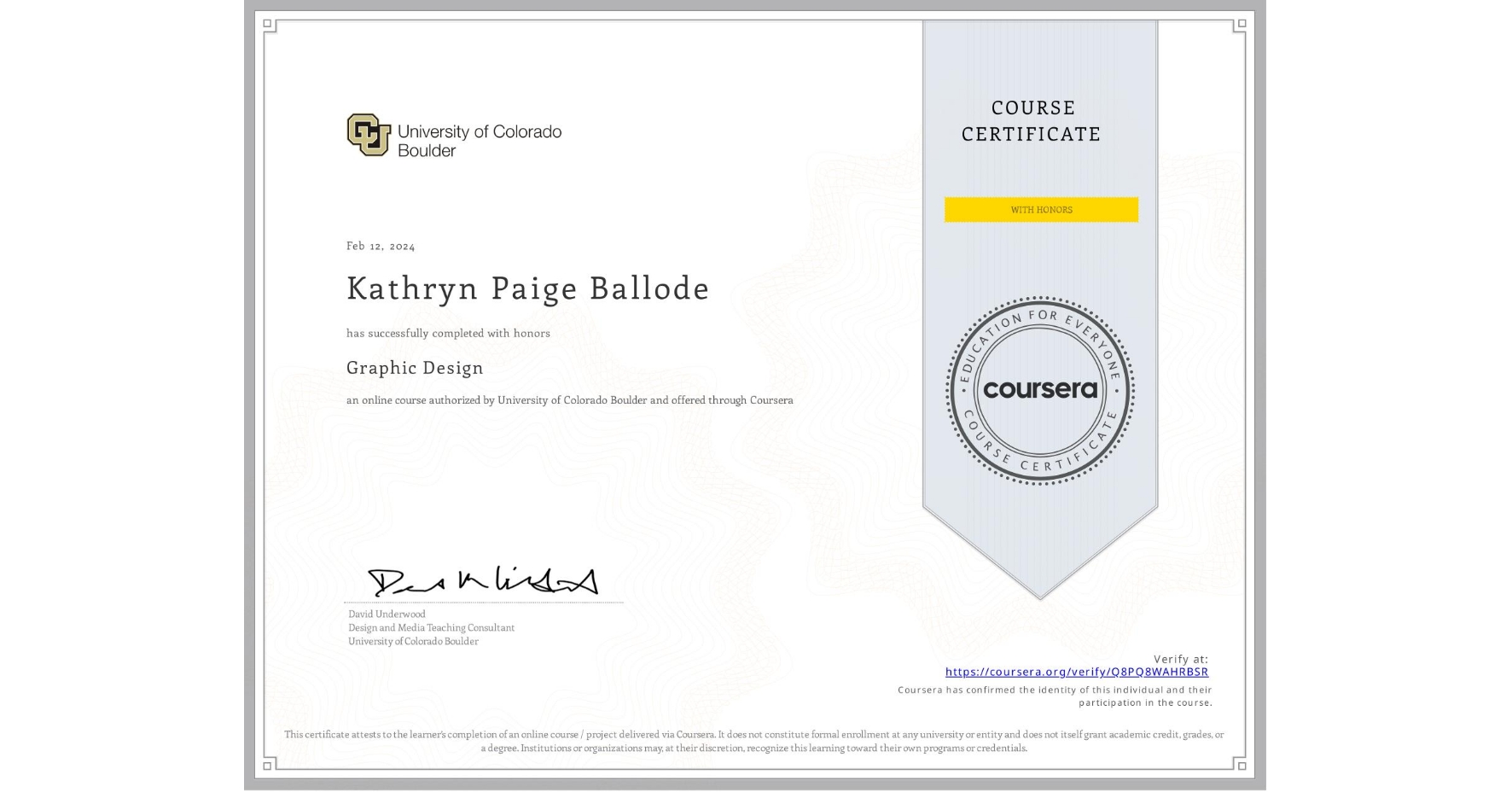View certificate for Kathryn Paige Ballode, Graphic Design, an online non-credit course authorized by University of Colorado Boulder and offered through Coursera
