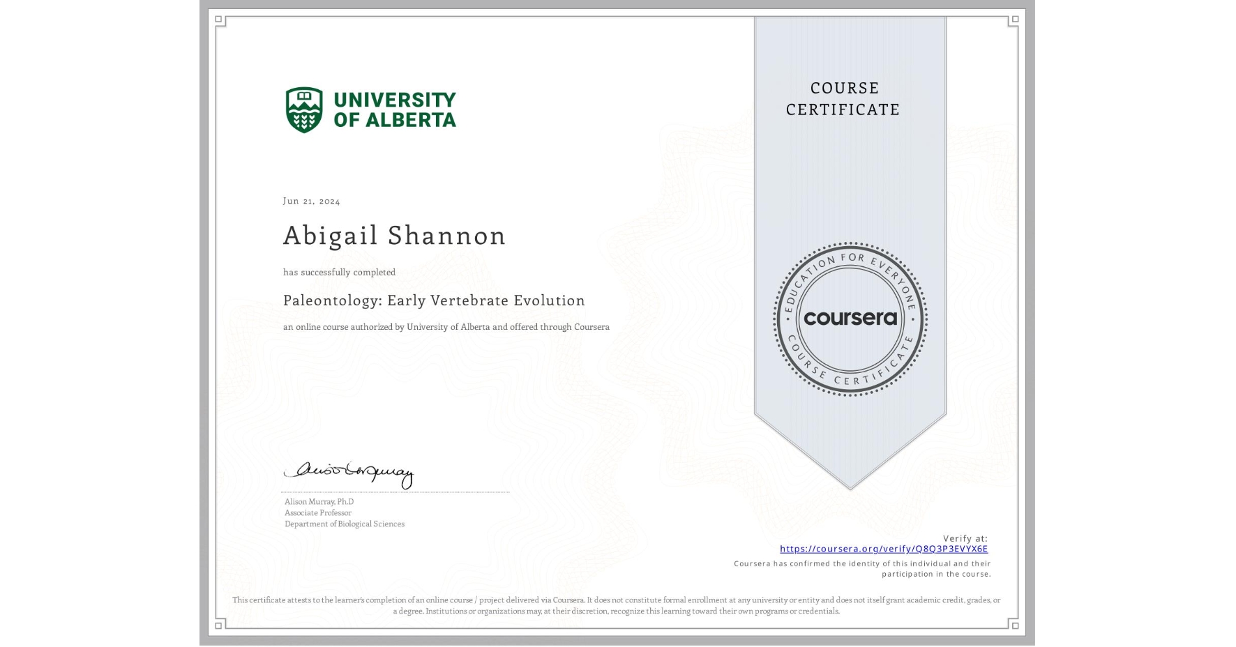 View certificate for Abigail Shannon, Paleontology: Early Vertebrate Evolution, an online non-credit course authorized by University of Alberta and offered through Coursera