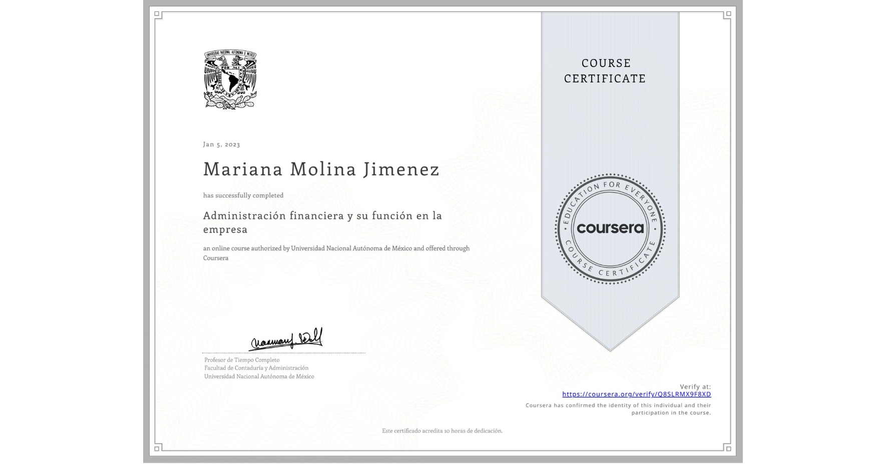 View certificate for Mariana Molina Jimenez, Administración financiera y su función en la empresa , an online non-credit course authorized by Universidad Nacional Autónoma de México and offered through Coursera