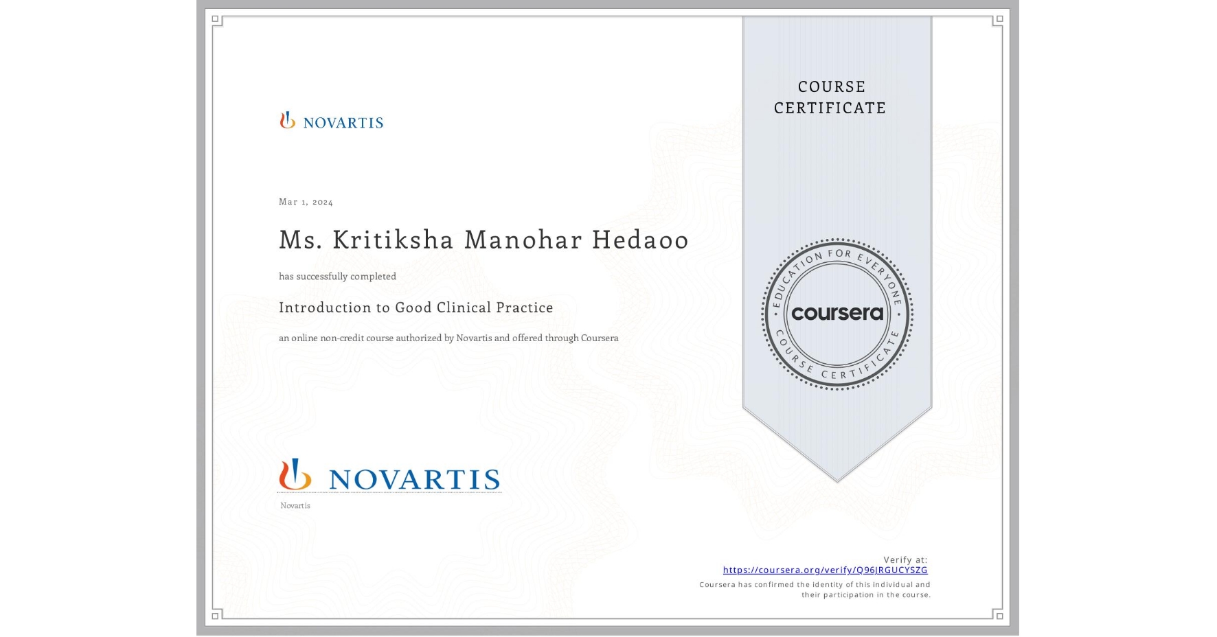 View certificate for Ms. Kritiksha Manohar Hedaoo, Introduction to Good Clinical Practice, an online non-credit course authorized by Novartis and offered through Coursera