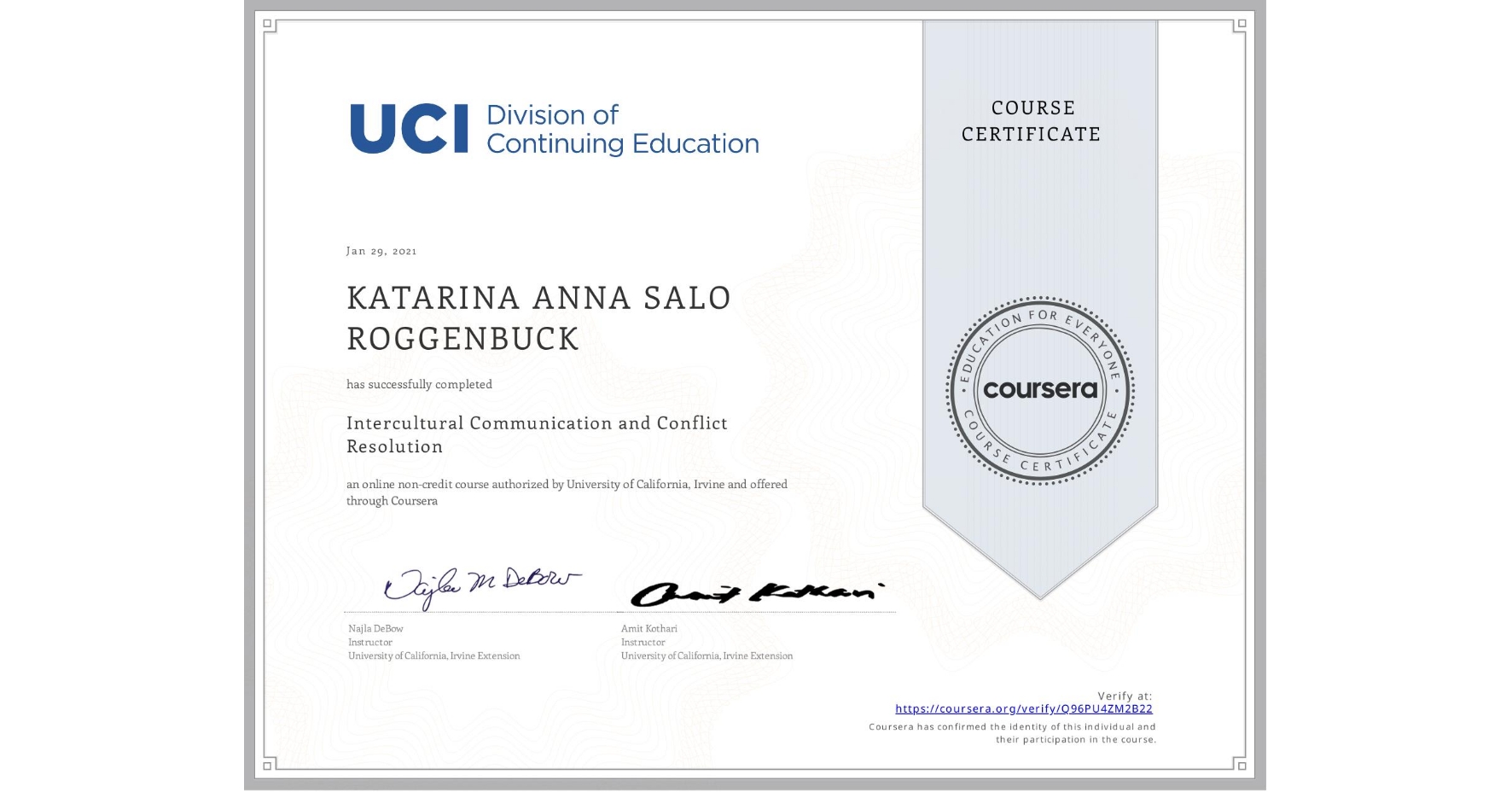 View certificate for KATARINA ANNA SALO  ROGGENBUCK, Intercultural Communication and Conflict Resolution, an online non-credit course authorized by University of California, Irvine and offered through Coursera