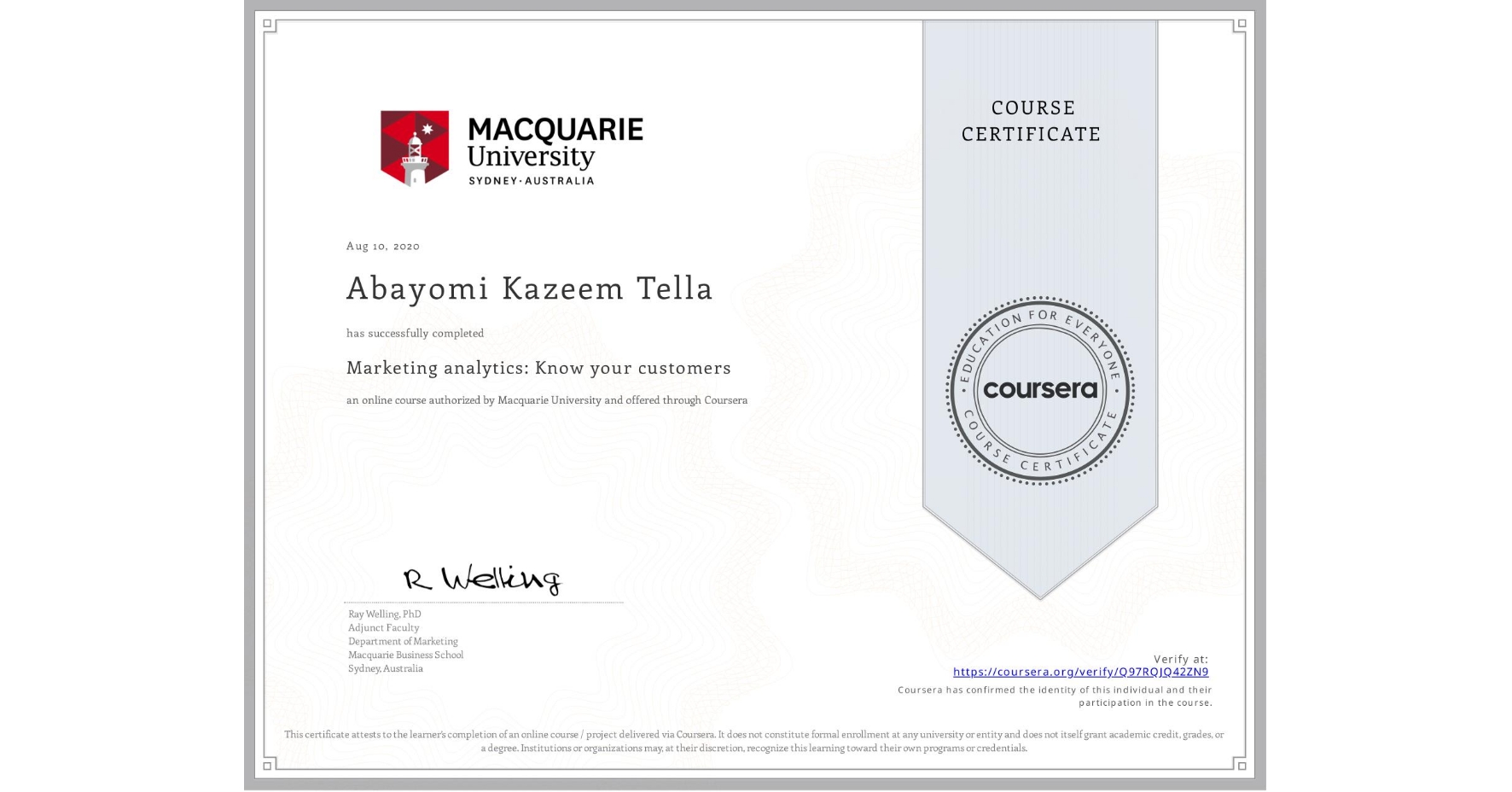 View certificate for Abayomi Kazeem Tella, Marketing analytics: Know your customers, an online non-credit course authorized by Macquarie University and offered through Coursera