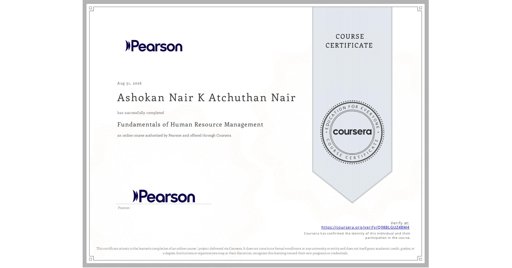 View certificate for Ashokan Nair K Atchuthan Nair, Fundamentals of Human Resource Management, an online non-credit course authorized by Pearson and offered through Coursera