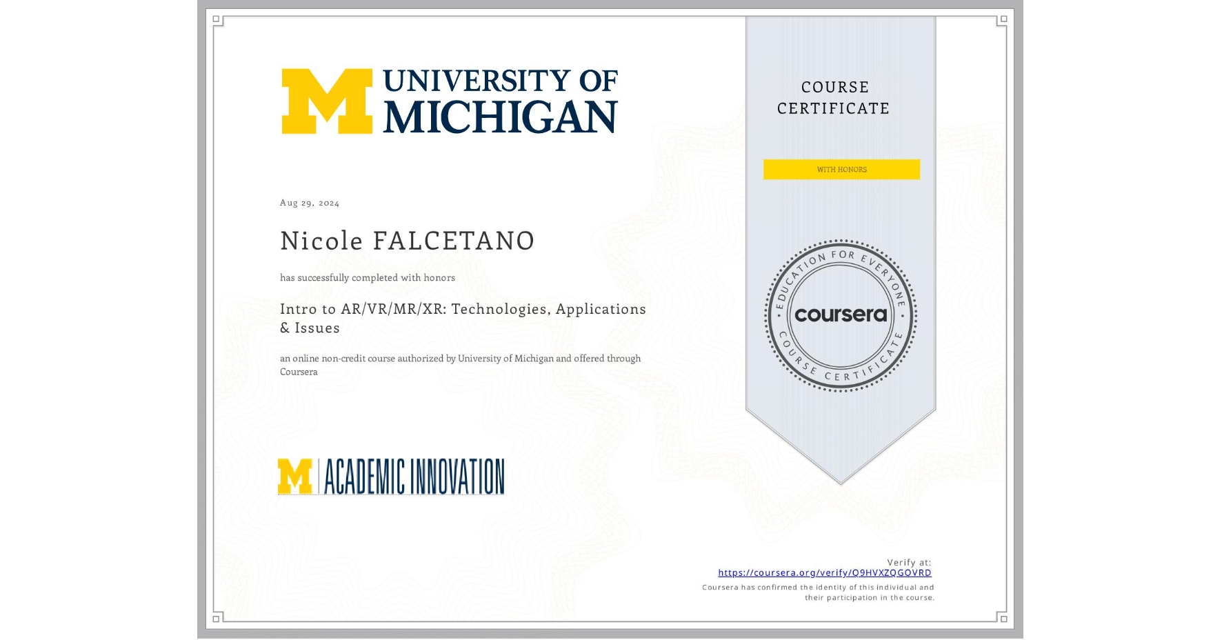 View certificate for Nicole FALCETANO, Intro to AR/VR/MR/XR: Technologies, Applications & Issues, an online non-credit course authorized by University of Michigan and offered through Coursera