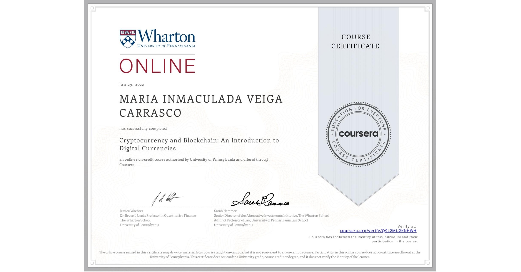 View certificate for MARIA INMACULADA  VEIGA CARRASCO, Cryptocurrency and Blockchain: An Introduction to Digital Currencies, an online non-credit course authorized by University of Pennsylvania and offered through Coursera