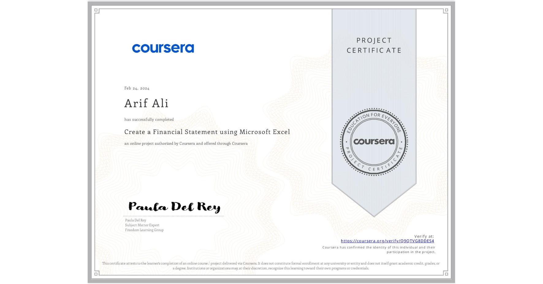 View certificate for Arif Ali , Create a Financial Statement using Microsoft Excel, an online non-credit course authorized by Coursera and offered through Coursera