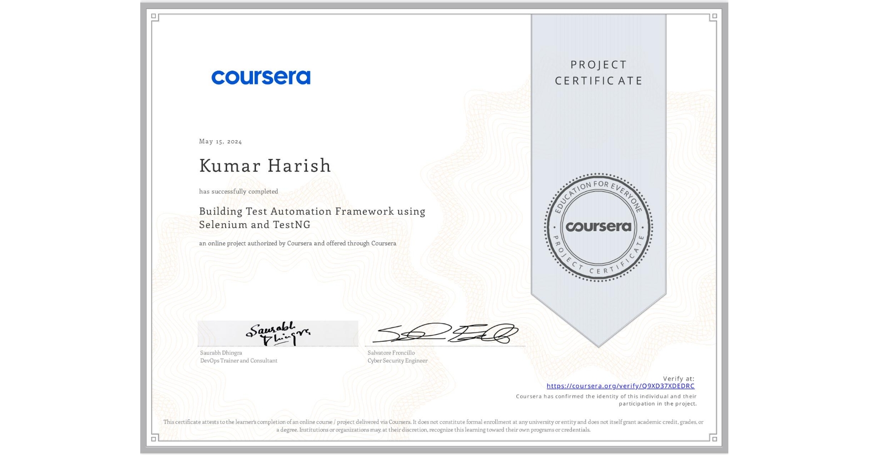 View certificate for Kumar Harish, Building Test Automation Framework using Selenium and TestNG, an online non-credit course authorized by Coursera and offered through Coursera