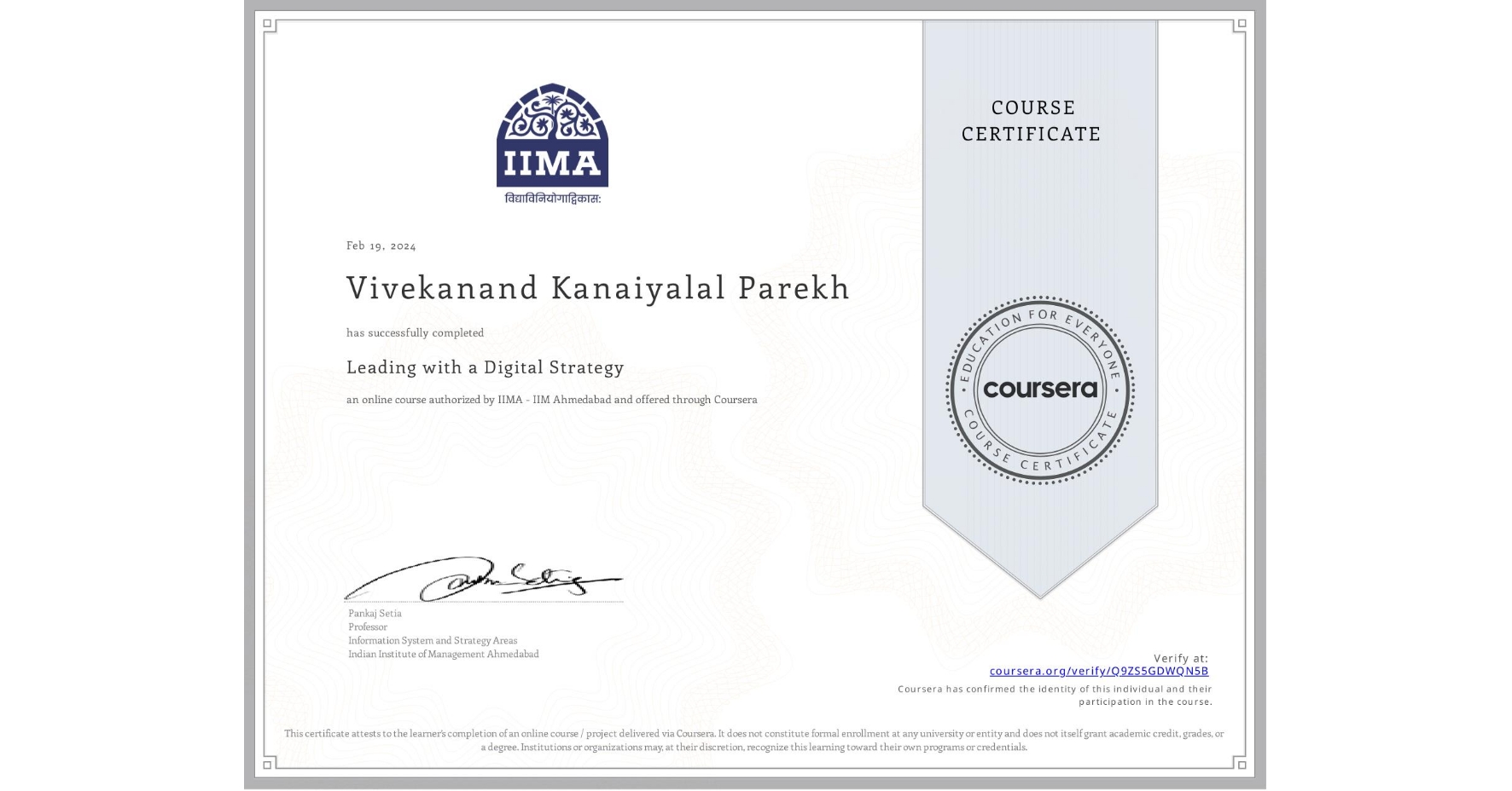 View certificate for Vivekanand Kanaiyalal Parekh, Leading with a Digital Strategy, an online non-credit course authorized by IIMA - IIM Ahmedabad and offered through Coursera