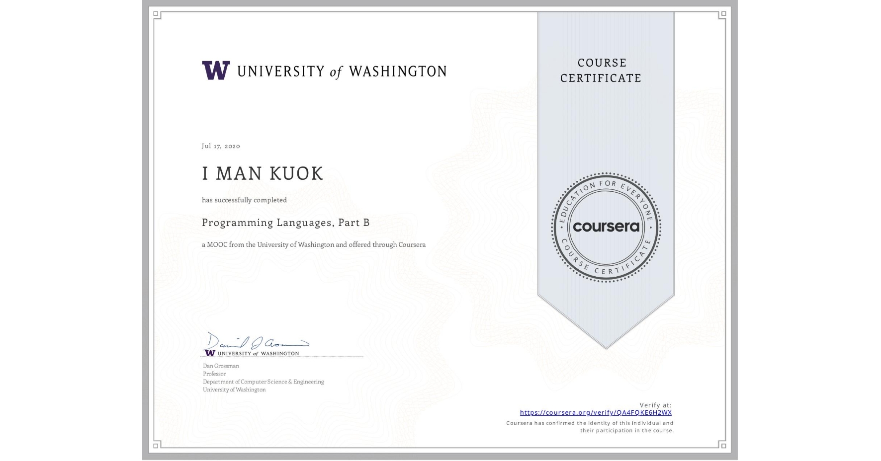 View certificate for I MAN KUOK, Programming Languages, Part B, an online non-credit course authorized by University of Washington and offered through Coursera