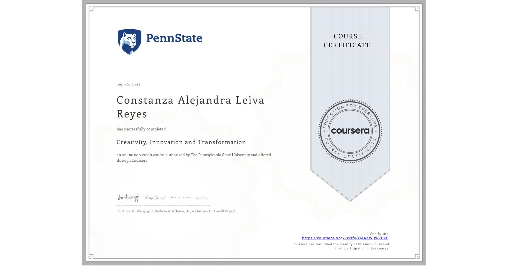 View certificate for Constanza Alejandra Leiva Reyes, Creativity, Innovation and Transformation, an online non-credit course authorized by The Pennsylvania State University and offered through Coursera