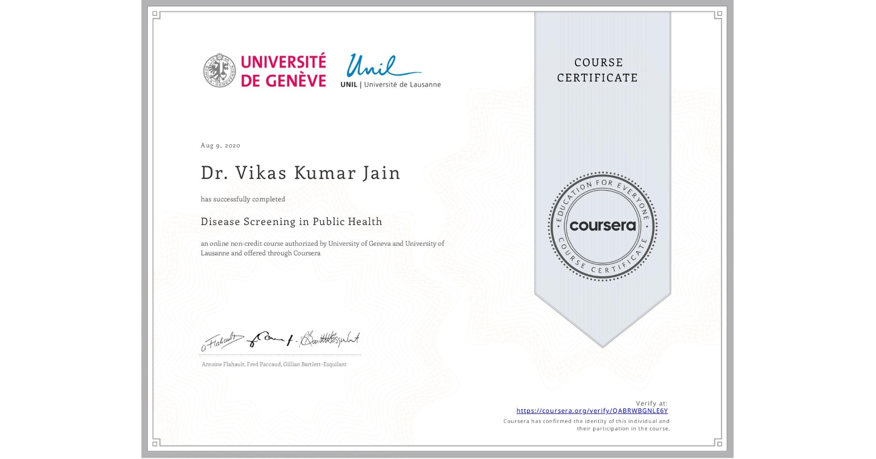 View certificate for Dr. Vikas Kumar Jain, Disease Screening in Public Health, an online non-credit course authorized by University of Geneva & University of Lausanne and offered through Coursera
