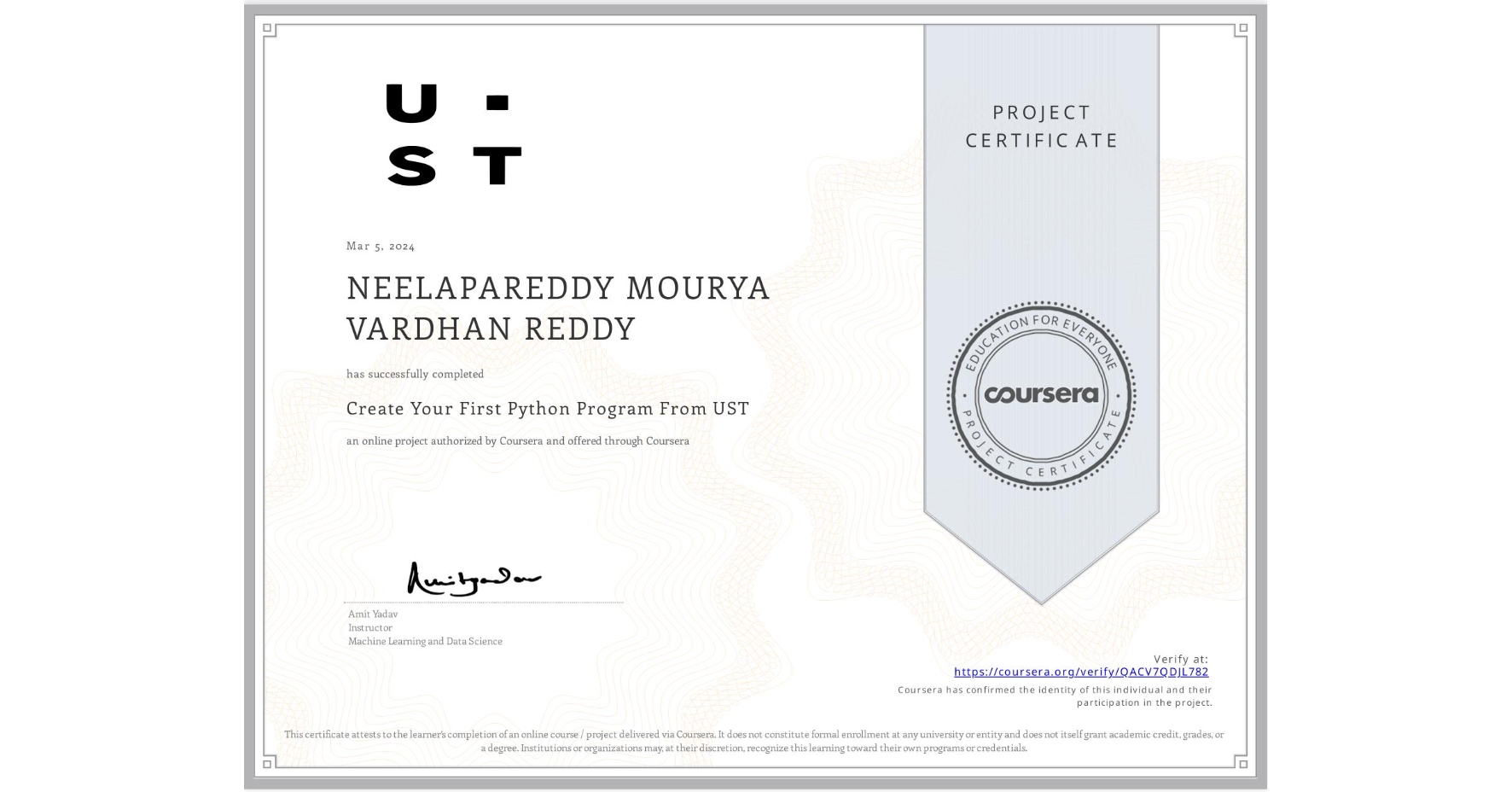 View certificate for NEELAPAREDDY MOURYA VARDHAN REDDY, Create Your First Python Program From UST, an online non-credit course authorized by Coursera and offered through Coursera