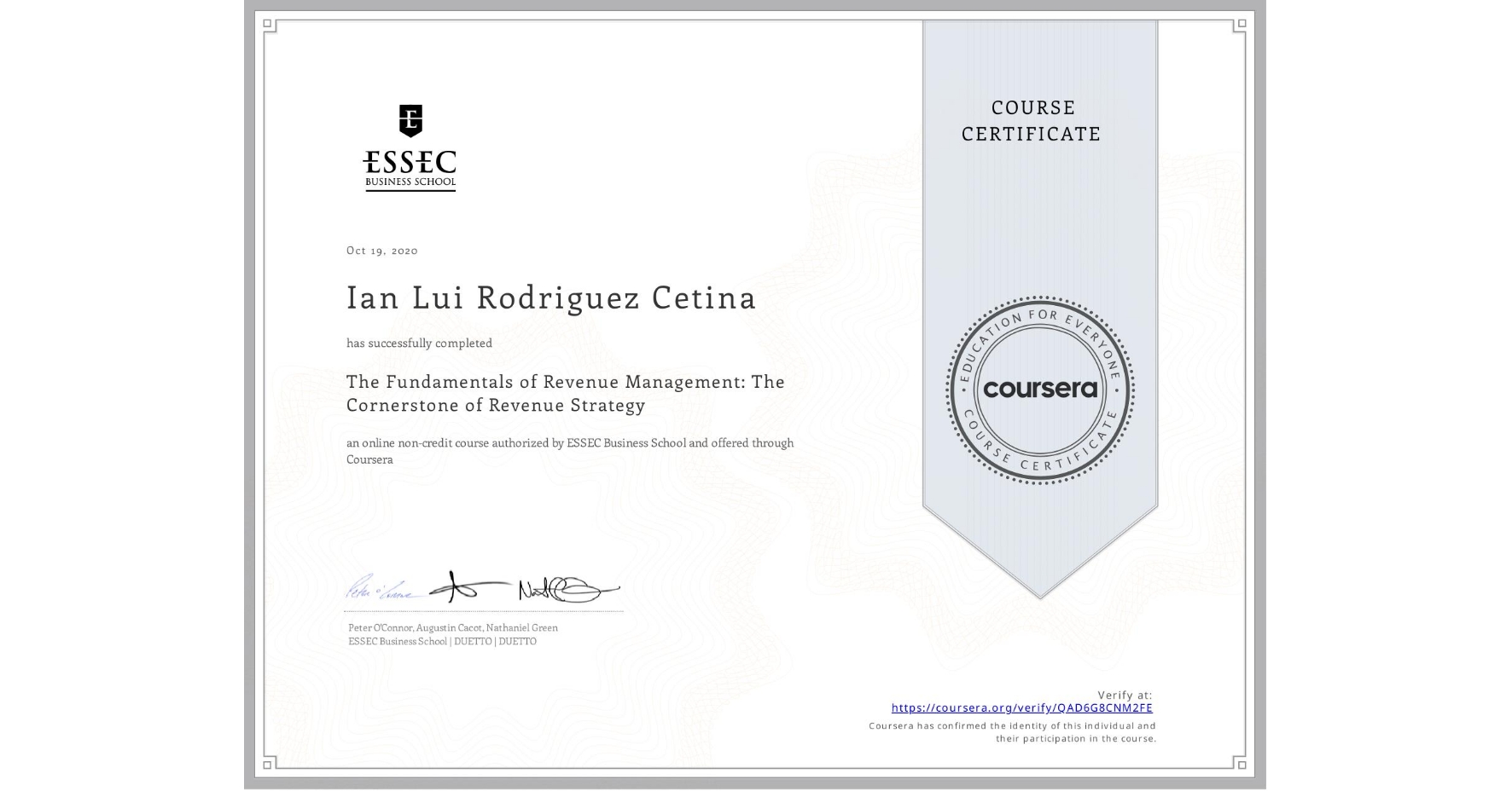 View certificate for Ian Lui Rodriguez Cetina, The Fundamentals of Revenue Management: The Cornerstone of Revenue Strategy, an online non-credit course authorized by ESSEC Business School and offered through Coursera