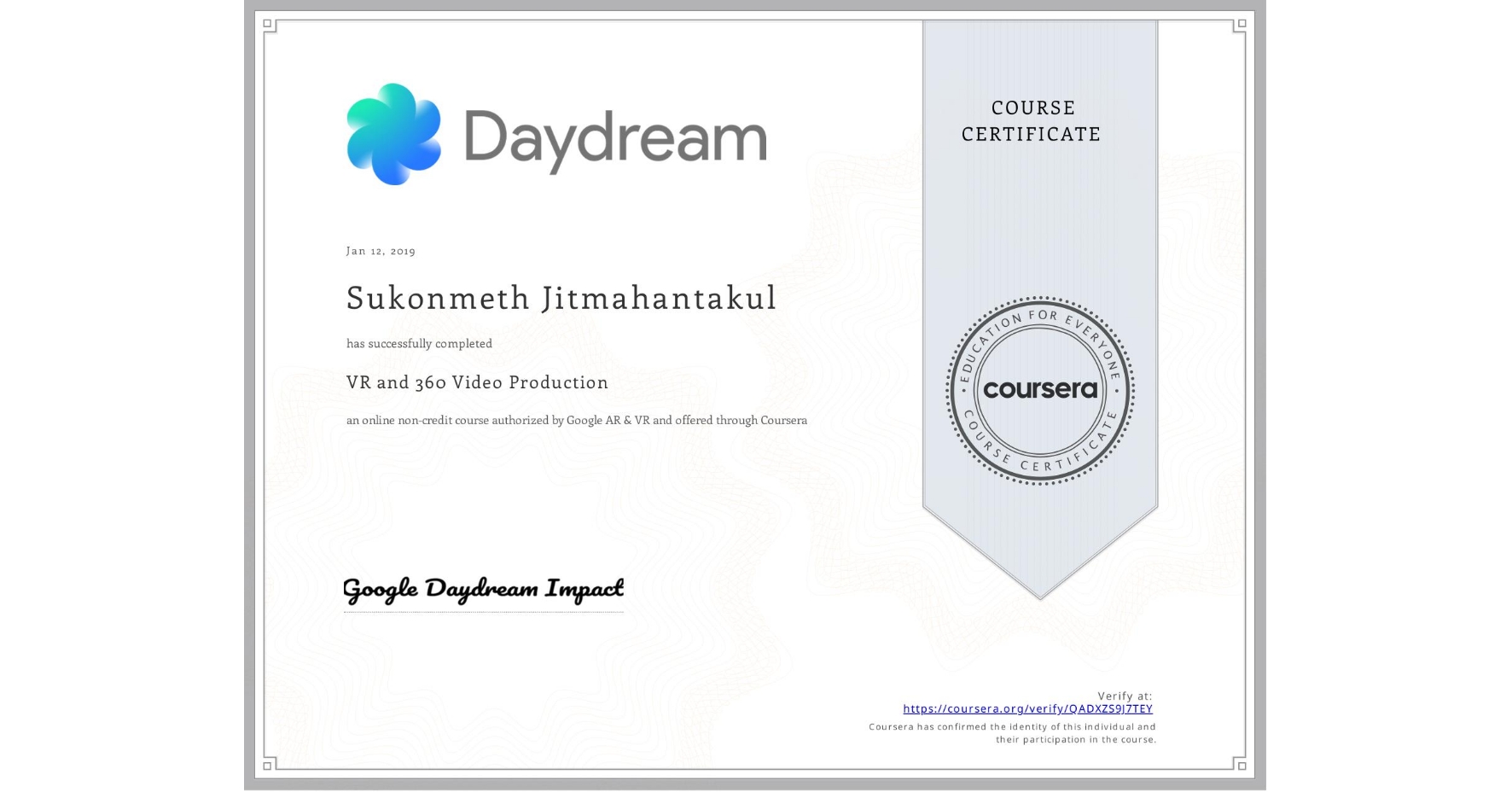 View certificate for Sukonmeth Jitmahantakul, VR and 360 Video Production, an online non-credit course authorized by Google AR & VR and offered through Coursera
