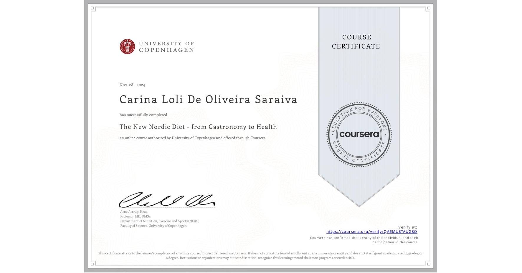 View certificate for Carina Loli De Oliveira Saraiva, The New Nordic Diet - from Gastronomy to Health , an online non-credit course authorized by University of Copenhagen and offered through Coursera