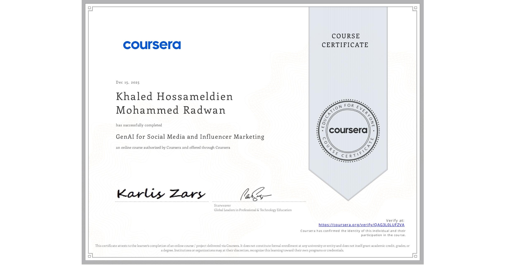 View certificate for Khaled Hossameldien Mohammed Radwan, GenAI for Social Media and Influencer Marketing, an online non-credit course authorized by Coursera and offered through Coursera