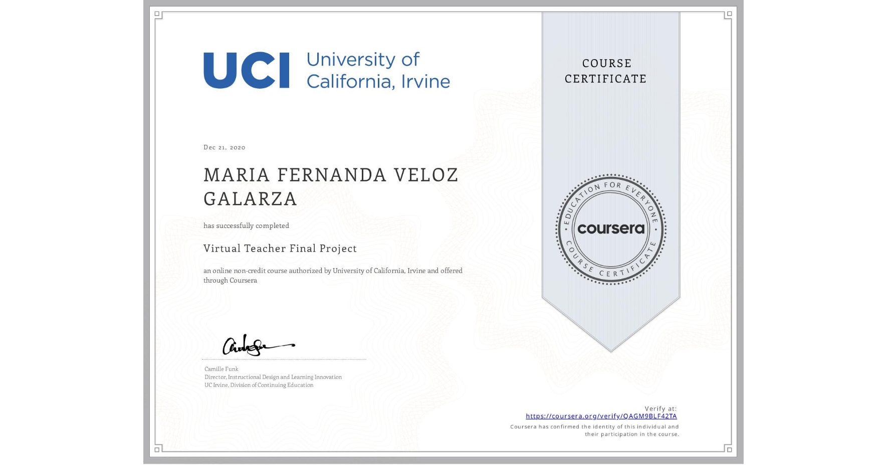 View certificate for MARIA FERNANDA VELOZ GALARZA, Virtual Teacher Final Project, an online non-credit course authorized by University of California, Irvine and offered through Coursera