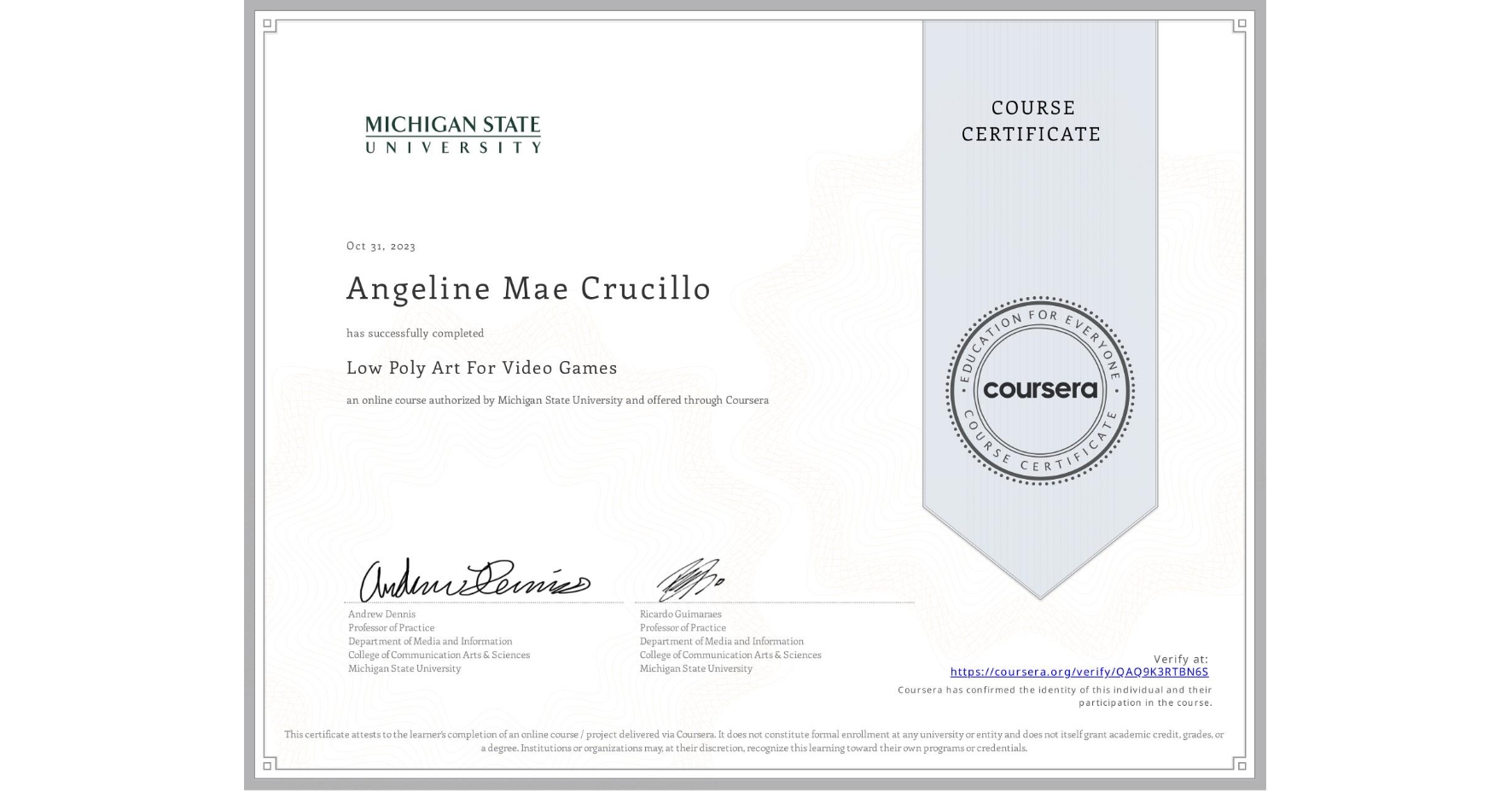 View certificate for Angeline Mae Crucillo, Low Poly Art For Video Games, an online non-credit course authorized by Michigan State University and offered through Coursera