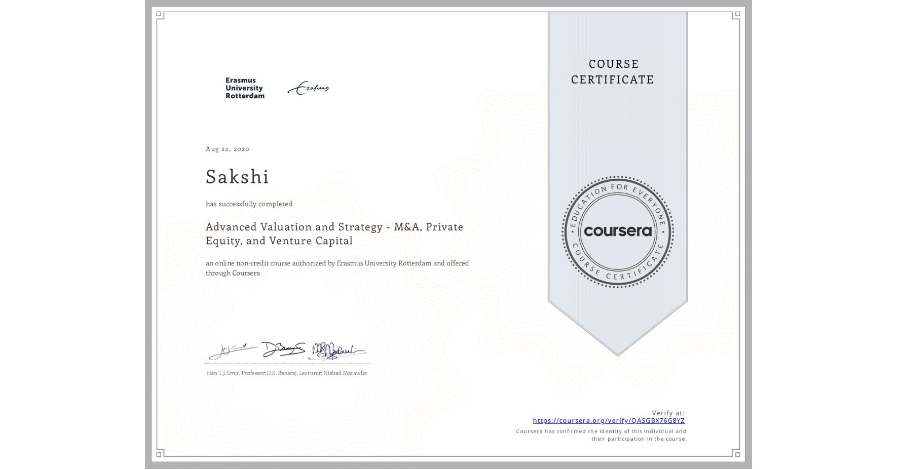 View certificate for Sakshi , Advanced Valuation and Strategy - M&A, Private Equity, and Venture Capital, an online non-credit course authorized by Erasmus University Rotterdam and offered through Coursera