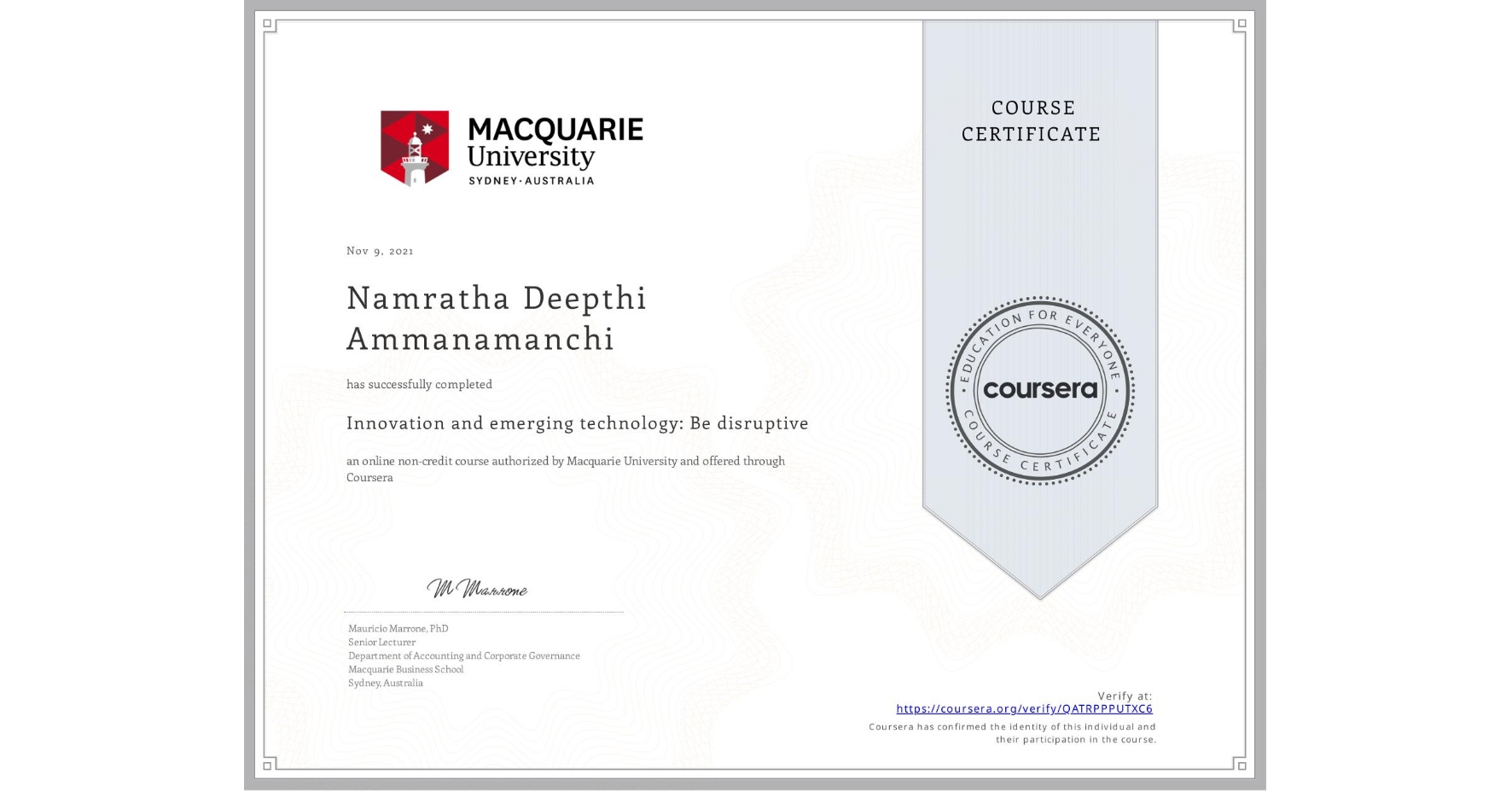 View certificate for Namratha Deepthi Ammanamanchi, Innovation and emerging technology: Be disruptive, an online non-credit course authorized by Macquarie University and offered through Coursera