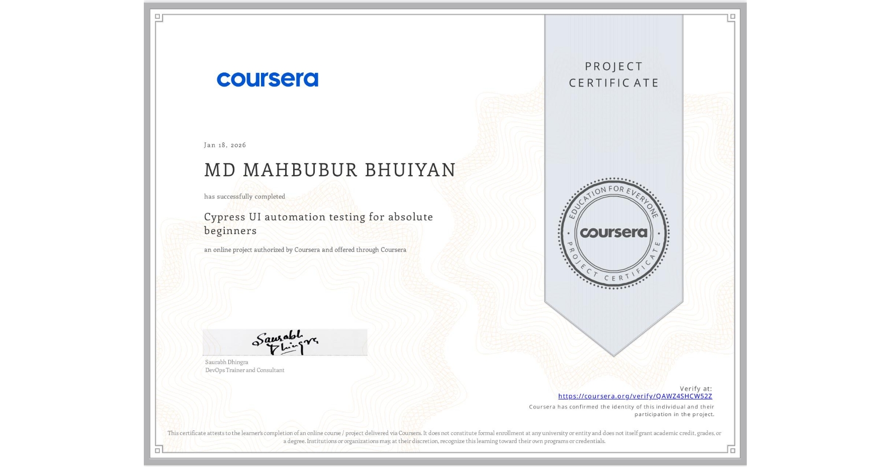 View certificate for MD MAHBUBUR BHUIYAN, Cypress UI automation testing for absolute beginners, an online non-credit course authorized by Coursera and offered through Coursera