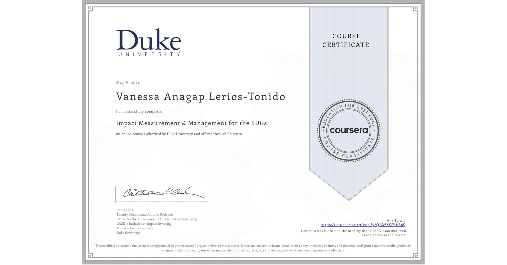 View certificate for Vanessa Anagap Lerios-Tonido, Impact Measurement & Management for the SDGs, an online non-credit course authorized by Duke University and offered through Coursera