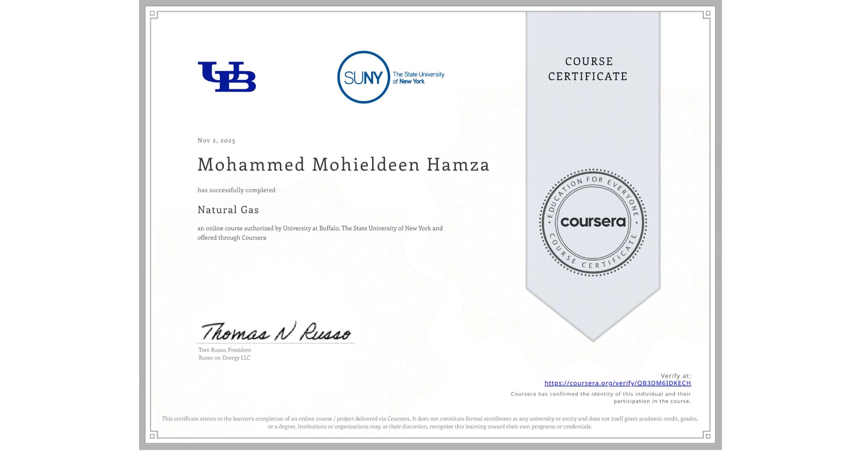 View certificate for Mohammed Mohieldeen Hamza, Natural Gas, an online non-credit course authorized by University at Buffalo & The State University of New York and offered through Coursera