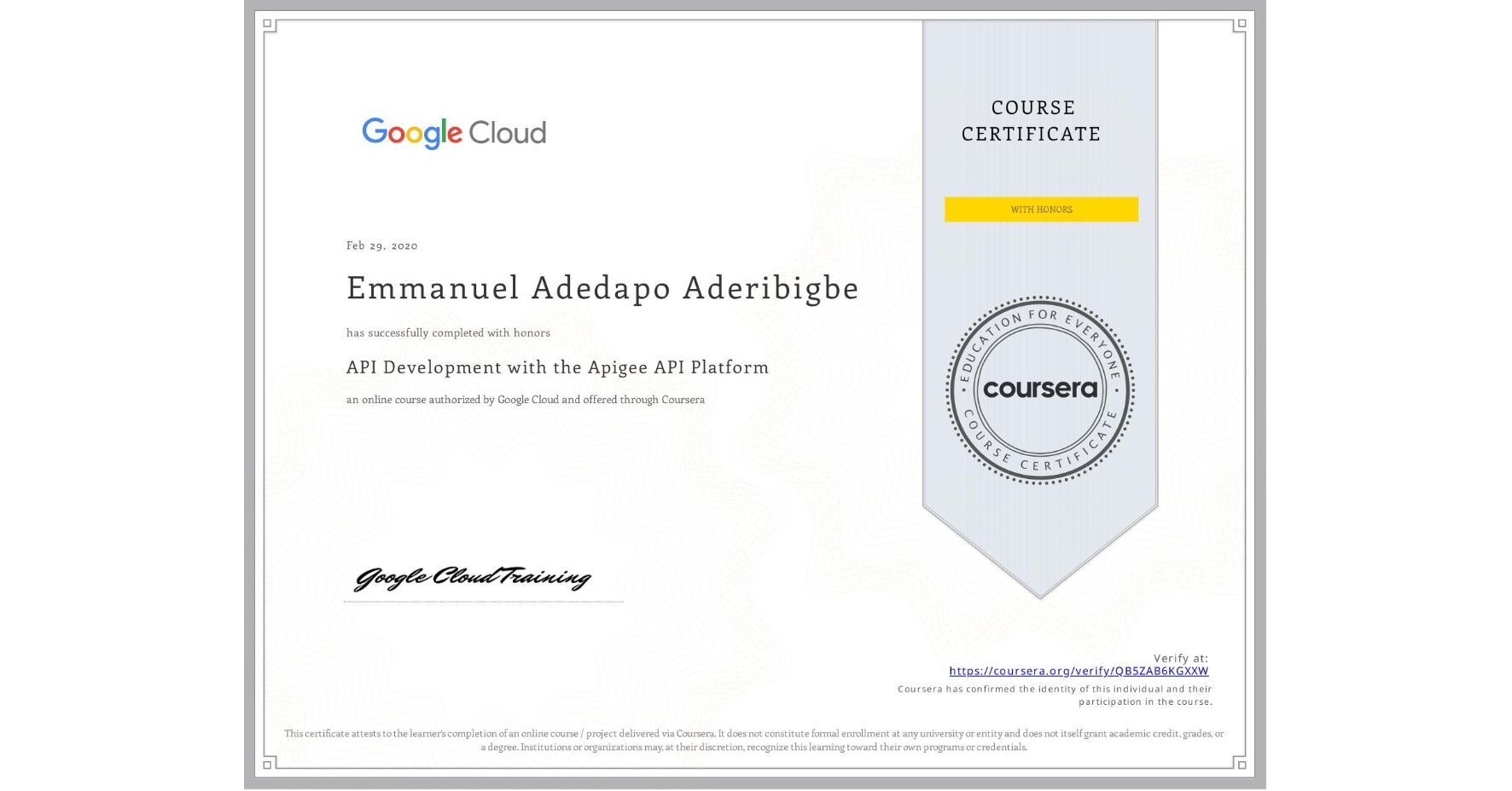 View certificate for Emmanuel Adedapo Aderibigbe, API Development with the Apigee API Platform, an online non-credit course authorized by Google Cloud and offered through Coursera