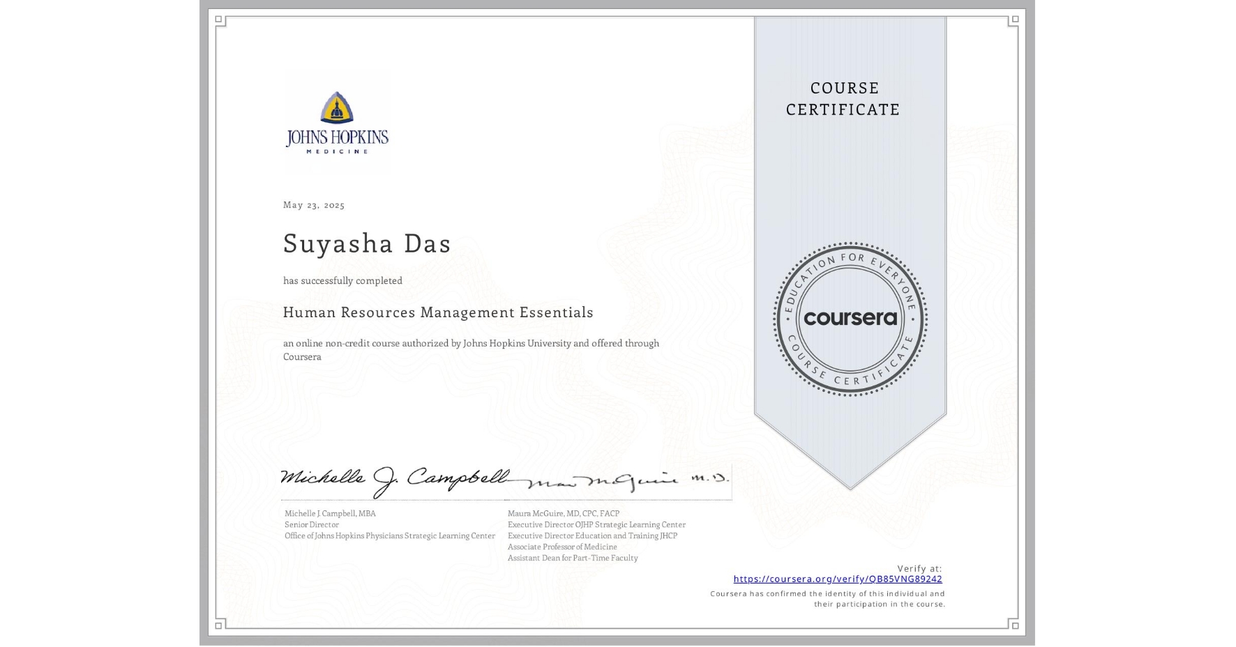 View certificate for Suyasha Das, Human Resources Management Essentials, an online non-credit course authorized by Johns Hopkins University and offered through Coursera