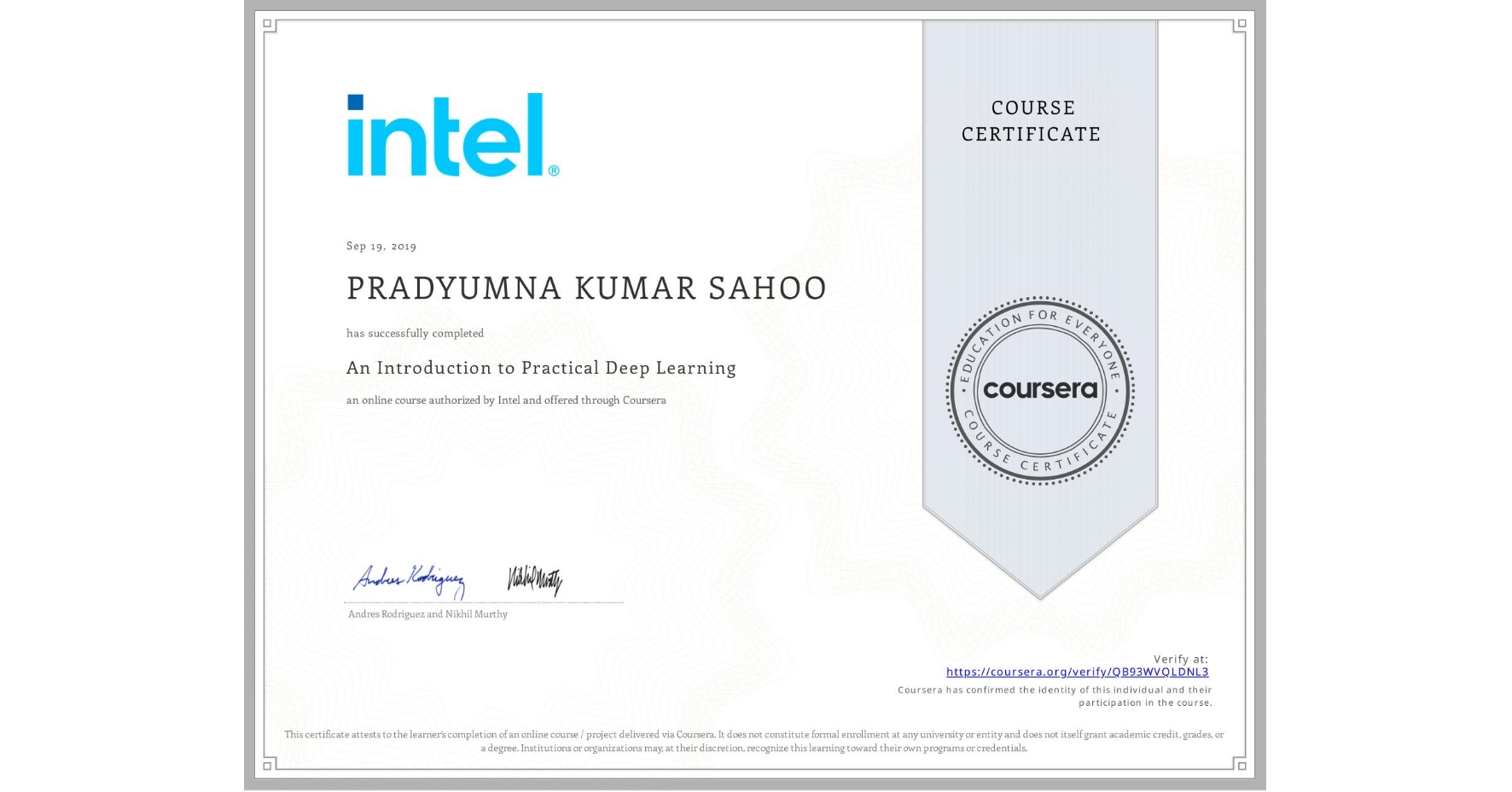 View certificate for PRADYUMNA KUMAR  SAHOO, An Introduction to Practical Deep Learning, an online non-credit course authorized by Intel and offered through Coursera
